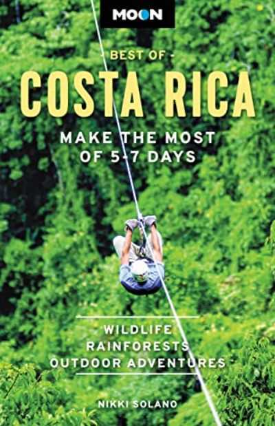 Moon Best of Costa Rica- Make the Most of 5-7 Days (Travel Guide)