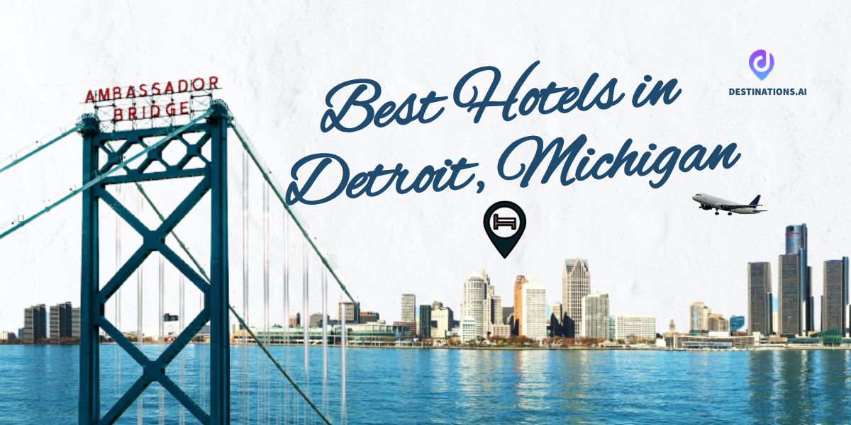 These Are The 18 Best Hotels in Detroit, Michigan
